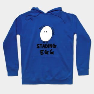 Standing Egg, not usual Hoodie